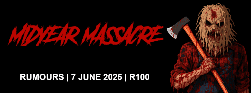 Midyear Massacre 2025 - Rumours Lounge, Strydom Park