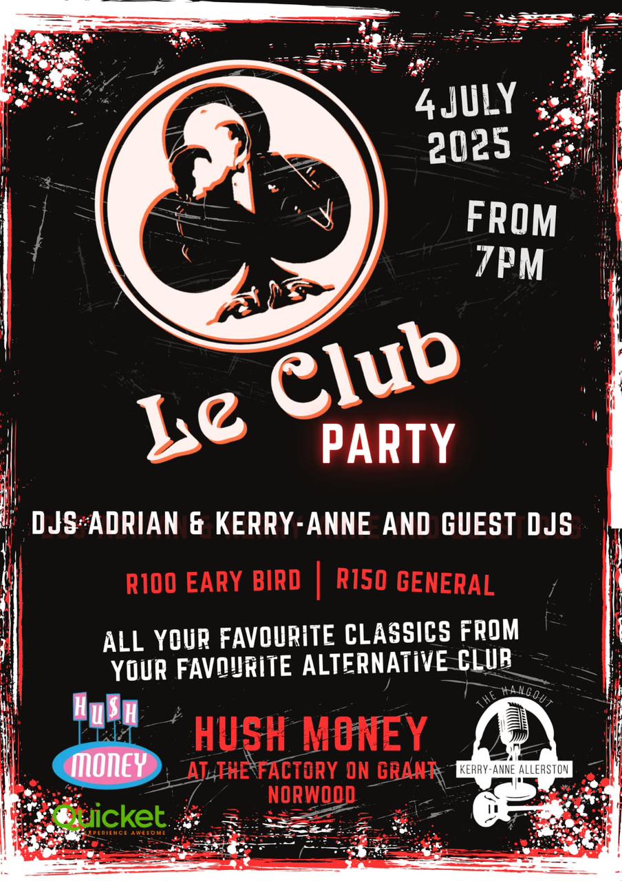 Le Club Classics: One Night Only @ Hush Money x Streetbar at Factory on Grant, JHB