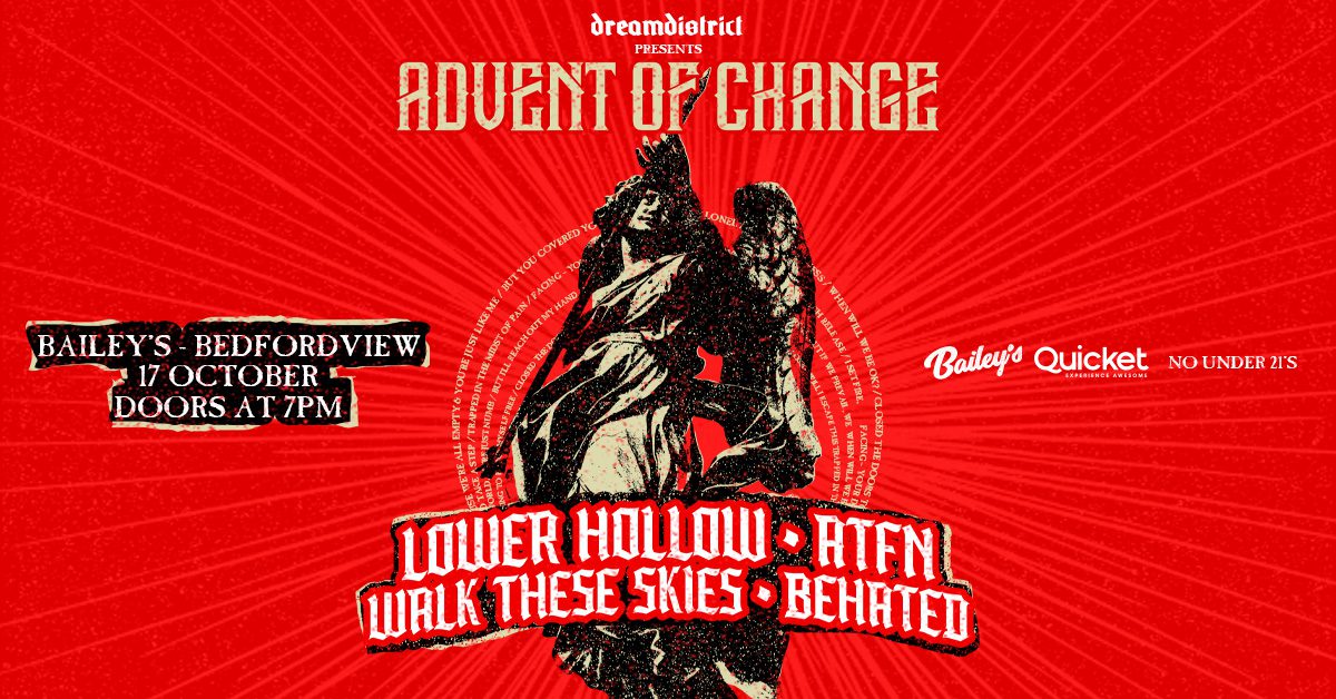 Lower Hollow / ATFN / Walk These Skies / Behated LIVE at Bailey's Bedfordview