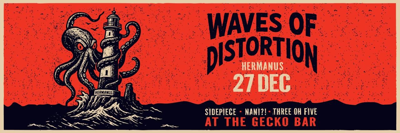 ThreeOhFive Presents Waves of Distortion Vol.2 - The Gecko Bar & Restaurant, Hermanus