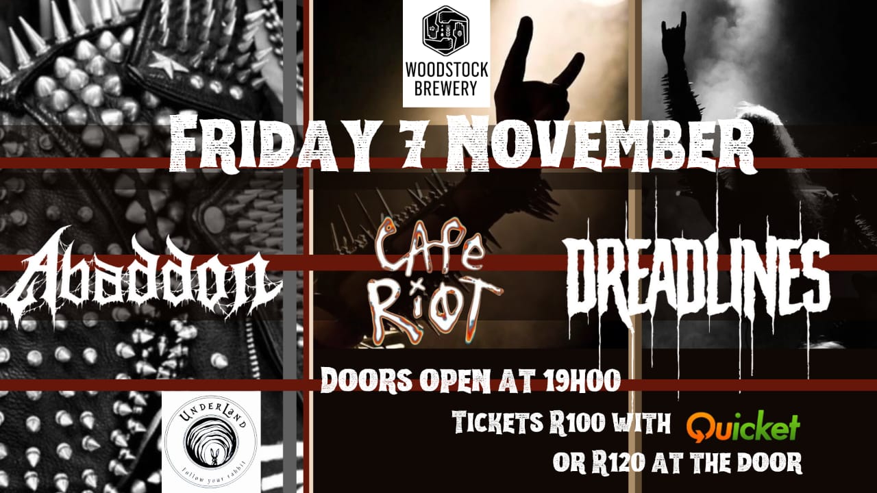 UnderLand presents DREADLINES, ABADDON and CAPE RIOT at The Woodstock Brewery, CPT