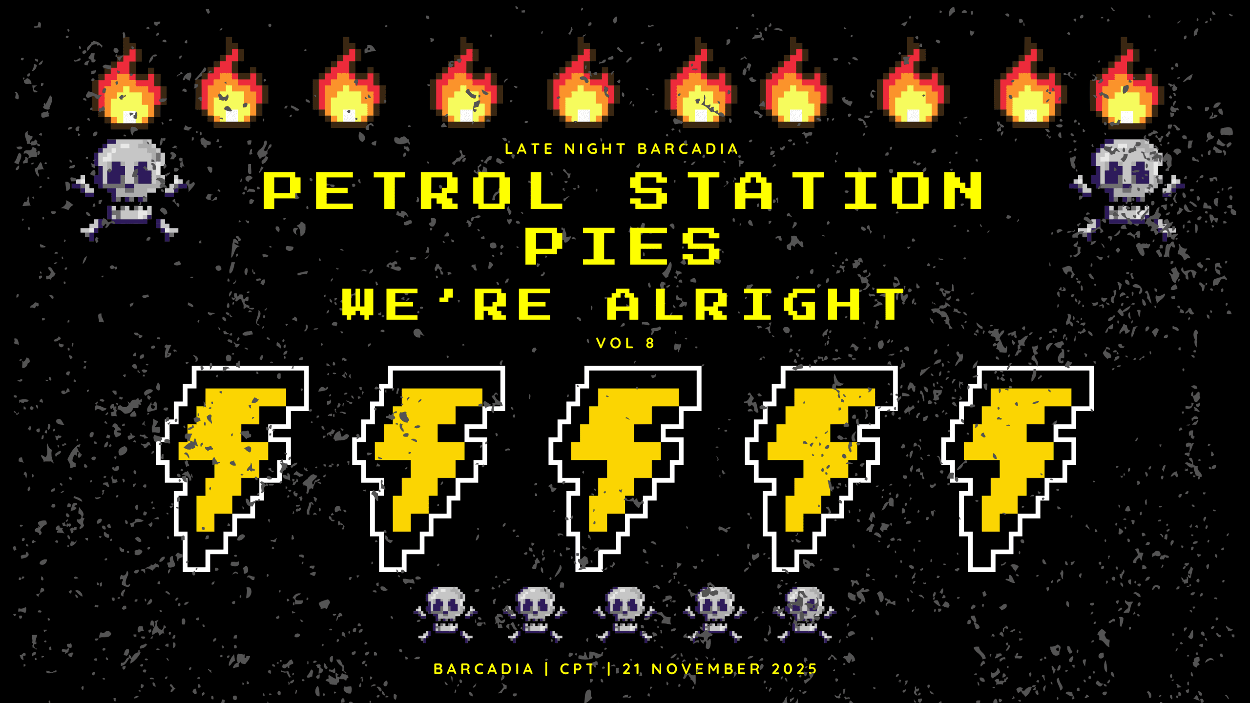Late Night Barcade Vol 8: Petrol Station Pies + We're Alright - Barcadia, Cape Town