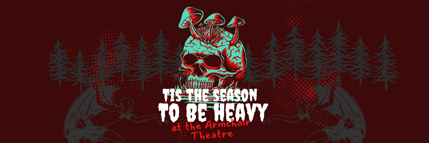 Tis the Season to be HEAVY! At the Armchair Theatre, CT - with Driftwood Hearts, Kristi Steyn and The Unpopular Department!
