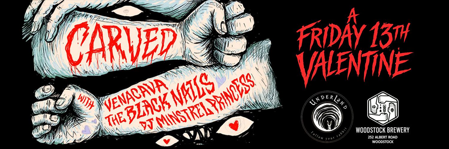 C A R V E D. A Friday the 13th Valentine - The Woodstock Brewery, Cape Town